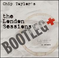 The London Sessions Bootleg - Chip Taylor
