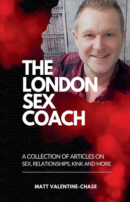 The London Sex Coach - Valentine-Chase, Matt