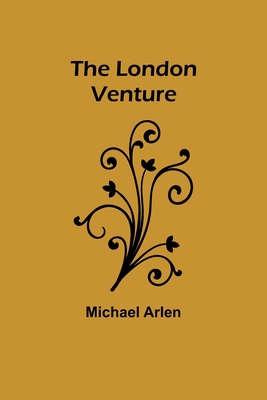 The London Venture - Arlen, Michael