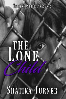 The Lone Child - Turner, Shatika