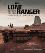 The Lone Ranger: Behind the Mask