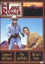 The Lone Ranger: Legion of Old Timers/Pete and Pedro/Old Joe's Sister - 