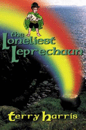 The Loneliest Leprechaun - Harris, Terry