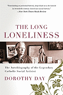 The loneliness : the autobiography of Dorothy Day.