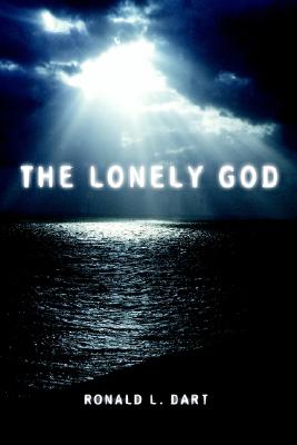 The Lonely God - Dart, Ronald L