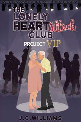 The Lonely Heart Attack Club - Project VIP - Williams, J C