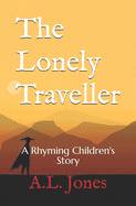 The Lonely Traveller: A Rhyming Children's Story