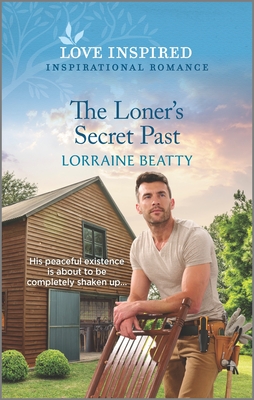 The Loner's Secret Past: An Uplifting Inspirational Romance - Beatty, Lorraine