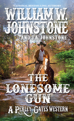 The Lonesome Gun - Johnstone, William W, and Johnstone, J A