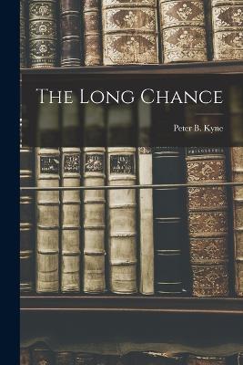 The Long Chance - Kyne, Peter B