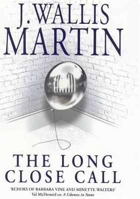 The Long Close Call - Wallis Martin, J.