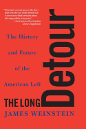 The Long Detour: The History and Future of the American Left