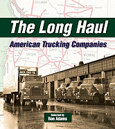 The Long Haul: American Trucking Companies - Adams, Ron