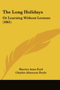 The Long Holidays: Or Learning Without Lessons (1861)