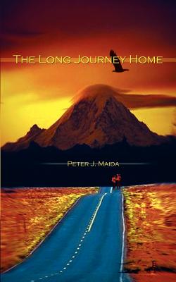 The Long Journey Home - Maida, Peter J, and Johnson, Marie (Editor)