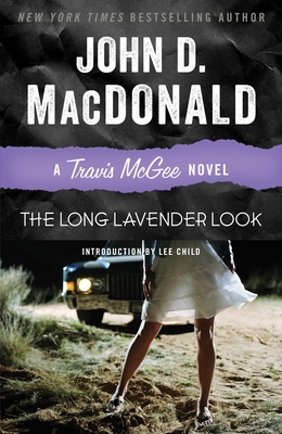 The Long Lavender Look - MacDonald, John D, and Child, Lee (Introduction by)