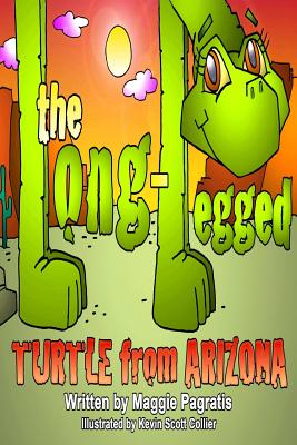 The Long-Legged Turtle from Arizona - Collier, Kevin Scott, and Pagratis, Maggie