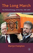 The Long March: The Political Strategy of Sinn Fein, 1981-2007