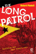 The Long Patrol: Australia and East Timor's Wars - Plunkett, Richard