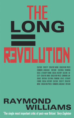 The Long Revolution - Williams, Raymond