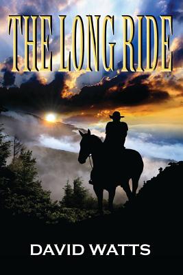 The Long Ride: A Western - Watts, David