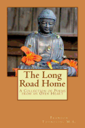 The Long Road Home: A Collection of Poems from an Open Heart