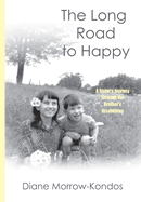 The Long Road to Happy: A Sister's Journey Through Her Brother"s Disabilities