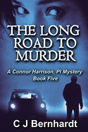 The Long Road to Murder: A Connor Harrison Mystery, Book Five