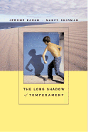 The Long Shadow of Temperament - Kagan, Jerome, and Snidman, Nancy