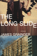 The Long Slide: Stories