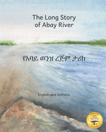 The Long Story of Abay River: Life-Giving Headwaters of the Nile in English and Afaan Oromo