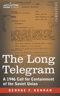 The Long Telegram: A 1946 Call for Containment of the Soviet Union
