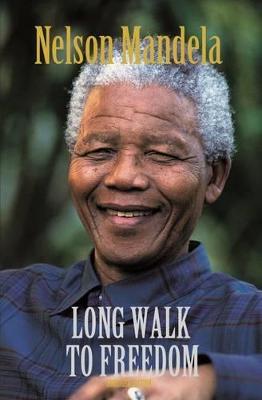The Long Walk to Freedom: The Autobiography of Nelson Mandela - Mandela, Nelson