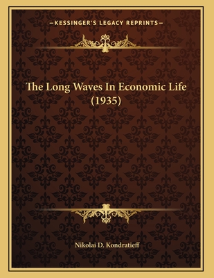 The Long Waves in Economic Life (1935) - Kondratieff, Nikolai D