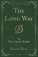 The Long Way (Classic Reprint)