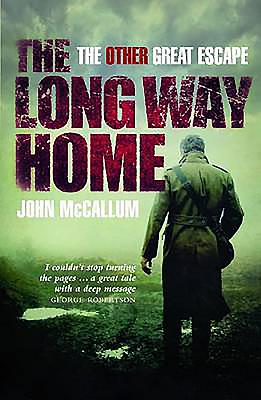 The Long Way Home: The Other Great Escape - McCallum, John, Dr.