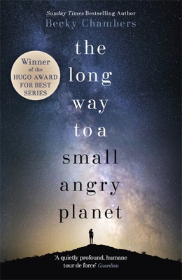 The Long Way to a Small, Angry Planet: the most hopeful, charming and cosy novel to curl up with - Chambers, Becky