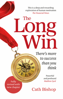 The Long Win - 2nd Edition: There's More to Success Than You Think - Bishop, Cath