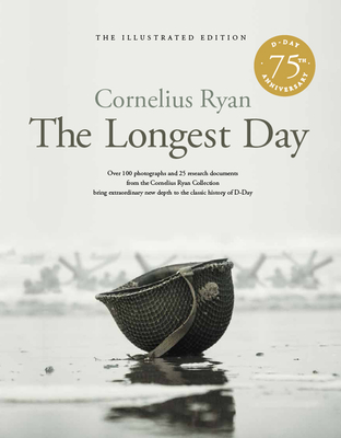The Longest Day: The Illustrated Edition - Ryan, Cornelius, and McCabe, Doug (Foreword by)