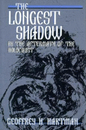 The Longest Shadow: In the Aftermath of the Holocaust