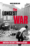 The Longest War: Northern Ireland's Troubled History