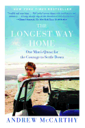 The Longest Way Home: One Man's Quest for the Courage to Settle Down