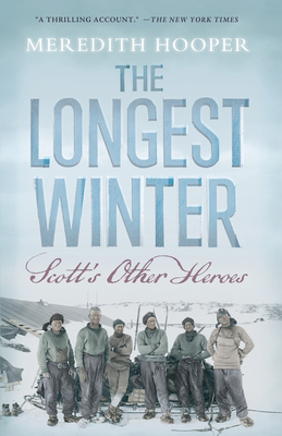The Longest Winter: Scott's Other Heroes - Hooper, Meredith