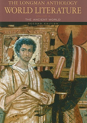 The Longman Anthology of World Literature, Volume A: The Ancient World - Damrosch, David, and Pike, David, and Alliston, April