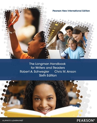 The Longman Handbook for Writers and Readers: Pearson New International Edition - Anson, Chris, and Schwegler, Robert