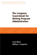 The Longman Sourcebook for Writing Program Administrators - Ward, Irene, Professor, and Carpenter, William J