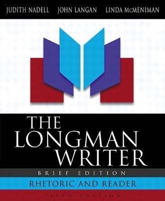 The Longman Writer: Rhetoric and Reader, Brief Edition - Nadell, Judith, and Langan, John, and McMeniman, Linda