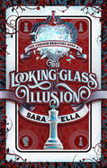 The Looking-Glass Illusion: Volume 2