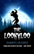 The LookyLoo: (A scary suspenseful coming of age werewolf horror mystery thriller book for kids, teens, and adults)