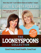 The Looneyspoons Collection: Good Food, Good Health, Good Fun!